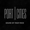 Port Cities - Sound of your voice